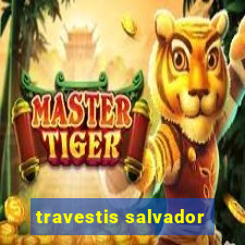 travestis salvador